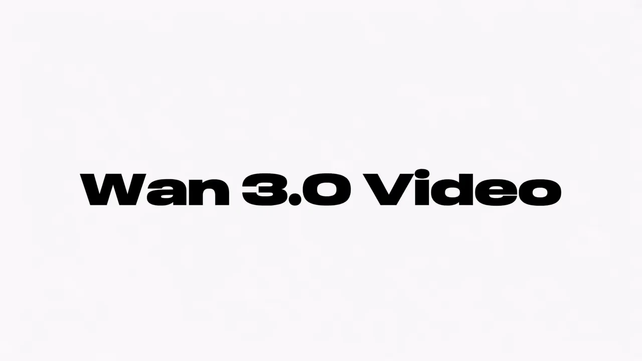 WAN 3.0 VIDEO